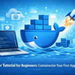 Docker Tutorial for Beginners: Containerize Your First Application